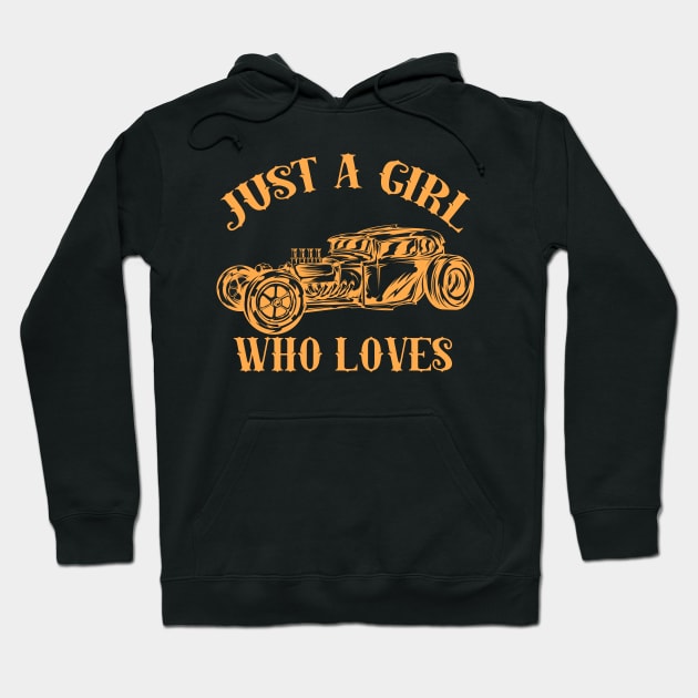 Just A Girl Who Loves Rat Rods Hoodie by GirlLoveDesigns